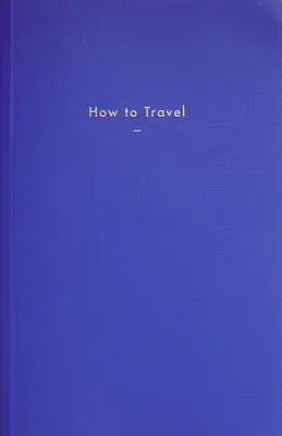 Hogyan utazzunk - How to Travel