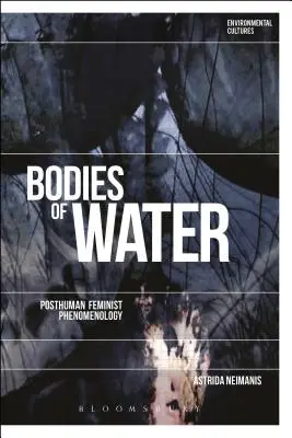 Víztestek: Poszthumán feminista fenomenológia - Bodies of Water: Posthuman Feminist Phenomenology