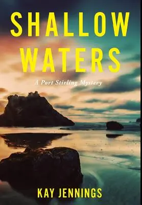 Sekély vizek: Port Stirling rejtélye - Shallow Waters: A Port Stirling Mystery