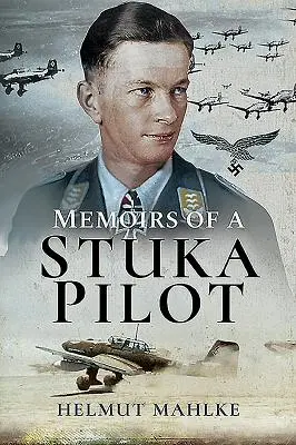 Egy Stuka-pilóta emlékiratai - Memoirs of a Stuka Pilot