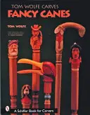 Tom Wolfe Fancy botokat farag - Tom Wolfe Carves Fancy Canes