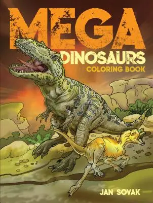Mega dinoszauruszok színezőkönyv - Mega Dinosaurs Coloring Book
