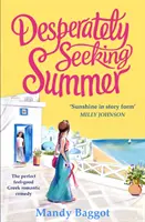 Kétségbeesetten keresi a nyarat - A tökéletes görög romantikus vígjáték, amit nyáron a tengerparton olvashatsz. - Desperately Seeking Summer - The perfect feel-good Greek romantic comedy to read on the beach this summer