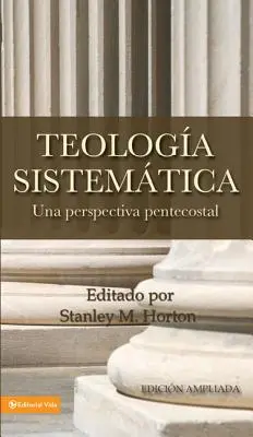 Teologia Sistematica: Una Perspectiva Pentecostal = Rendszeres teológia - Teologia Sistematica: Una Perspectiva Pentecostal = Systematic Theology