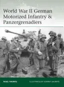 Második világháborús német motorizált gyalogság és páncélosgránátosok - World War II German Motorized Infantry & Panzergrenadiers