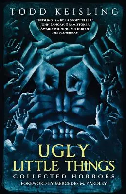 Csúnya kis dolgok: Collected Horrors - Ugly Little Things: Collected Horrors