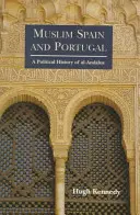 A muszlim Spanyolország és Portugália: A Political History of al-Andalus - Muslim Spain and Portugal: A Political History of al-Andalus