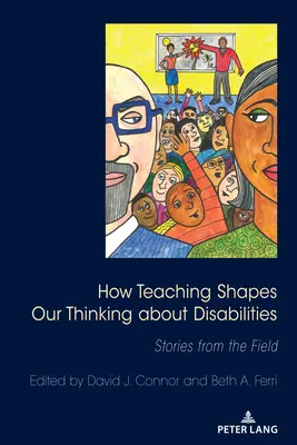 Hogyan alakítja a tanítás a fogyatékosságról való gondolkodásunkat: Történetek a gyakorlatból - How Teaching Shapes Our Thinking about Disabilities: Stories from the Field