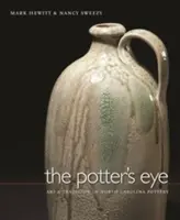 A fazekas szeme: Művészet és hagyomány az észak-karolinai fazekasságban - The Potter's Eye: Art and Tradition in North Carolina Pottery