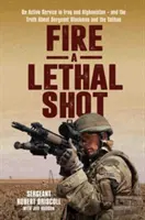 Halálos lövés - Egy királyi tengerészgyalogos kommandó akcióban - Lethal Shot - A Royal Marine Commando in Action