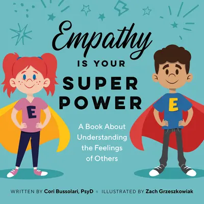 Az empátia a te szupererőd: Könyv mások érzéseinek megértéséről - Empathy Is Your Superpower: A Book about Understanding the Feelings of Others