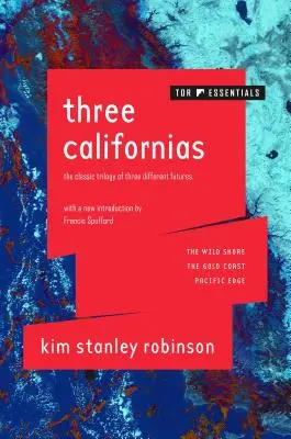 Három Kalifornia: A vad part, az Aranypart és a Csendes-óceán peremén - Three Californias: The Wild Shore, the Gold Coast, and Pacific Edge