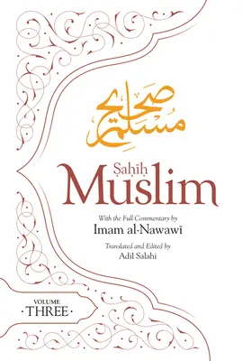 Szahih Muszlim (3. kötet): Imam Nawawi teljes kommentárjával - Sahih Muslim (Volume 3): With the Full Commentary by Imam Nawawi