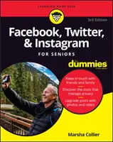 Facebook, Twitter és Instagram idősek számára for Dummies (Gyerekeknek) - Facebook, Twitter, & Instagram for Seniors for Dummies