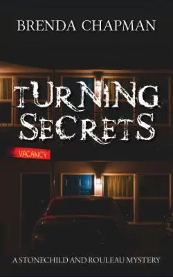 Turning Secrets: A Stonechild és Rouleau rejtélye - Turning Secrets: A Stonechild and Rouleau Mystery