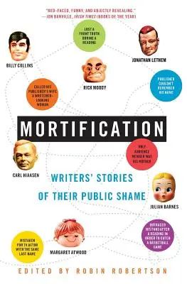 Mortification: Írók történetei nyilvános szégyenükről - Mortification: Writers' Stories of Their Public Shame