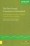 Az új második generáció Svájcban: Török és volt jugoszláv származású fiatalok Zürichben és Bázelben - The New Second Generation in Switzerland: Youth of Turkish and Former Yugoslav Descent in Zurich and Basel