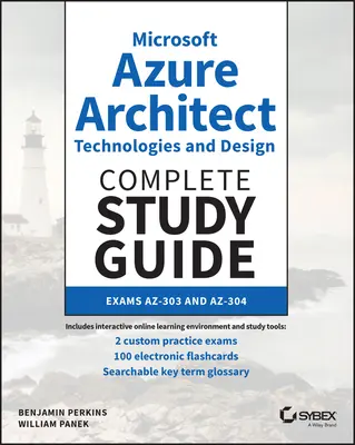 Microsoft Azure Architect Technologies and Design Complete Study Guide: Az-303 és Az-304 vizsgák - Microsoft Azure Architect Technologies and Design Complete Study Guide: Exams Az-303 and Az-304