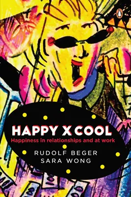 Happy X Cool: Boldogság a kapcsolatokban és a munkahelyen - Happy X Cool: Happiness in Relationships and at Work