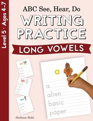 ABC See, Hear, Do Level 5: Writing Practice, Long Vowels (5. szint: írásgyakorlat, hosszú magánhangzók) - ABC See, Hear, Do Level 5: Writing Practice, Long Vowels