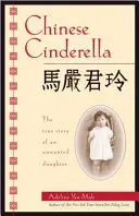 Kínai Hamupipőke: The True Story of an Unwanted Daughter (Egy nem kívánt lány igaz története) - Chinese Cinderella: The True Story of an Unwanted Daughter