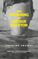 Utopení Arthura Braxtona - Drowning of Arthur Braxton