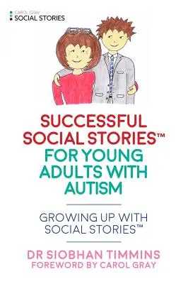 Sikeres társadalmi cikkek a felnőttkorba: Társadalmi történetekkel(tm) felnőni - Successful Social Articles Into Adulthood: Growing Up with Social Stories(tm)