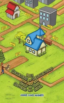 Csak visszaemlékezések gyűjteménye olyan dolgokról, amelyek tényleg és valóban megtörténtek, ahogy visszaemlékszem - Just a Collection of Recollections About Stuff That Really and Truly Happened As I Recall