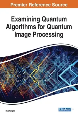 Kvantumalgoritmusok vizsgálata a kvantumképfeldolgozáshoz - Examining Quantum Algorithms for Quantum Image Processing