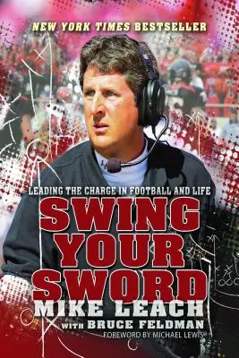 Swing Your Sword: Vezesd a támadást a futballban és az életben - Swing Your Sword: Leading the Charge in Football and Life