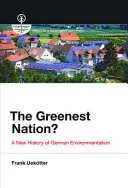 A legzöldebb nemzet? A német környezetvédelem új története - The Greenest Nation?: A New History of German Environmentalism