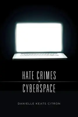 Gyűlölet-bűncselekmények a kibertérben - Hate Crimes in Cyberspace