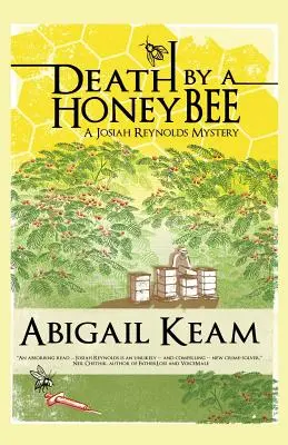 Death By A HoneyBee: A Josiah Reynolds Rejtély 1. - Death By A HoneyBee: A Josiah Reynolds Mystery 1