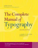 A tipográfia teljes kézikönyve: A Guide to Setting Perfect Type - The Complete Manual of Typography: A Guide to Setting Perfect Type