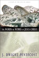 Jézus Krisztus szavai és cselekedetei: Krisztus életének tanulmányozása - The Words and Works of Jesus Christ: A Study of the Life of Christ