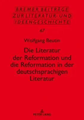 A reformáció irodalma és a reformáció a német irodalomban - Die Literatur Der Reformation Und Die Reformation in Der Deutschsprachigen Literatur