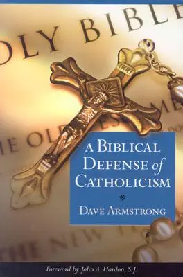 A katolicizmus bibliai védelme - Biblical Defense of Catholicism