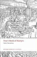 Foxe's Book of Martyrs: Válogatott elbeszélések - Foxe's Book of Martyrs: Select Narratives