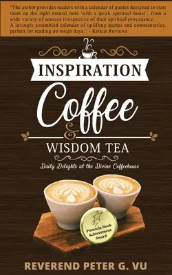 Inspirációs kávé és bölcsesség tea: Napi élvezetek az Isteni Kávéházban - Inspiration Coffee and Wisdom Tea: Daily Delights at the Divine Coffeehouse