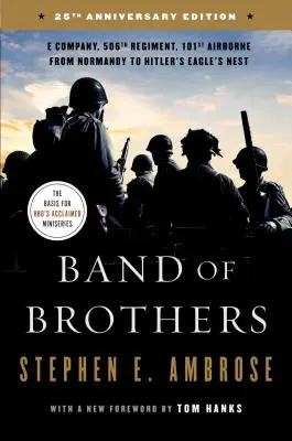 Band of Brothers: E század, 506. ezred, 101. légiszállítás Normandiától Hitler sasfészkéig - Band of Brothers: E Company, 506th Regiment, 101st Airborne from Normandy to Hitler's Eagle's Nest