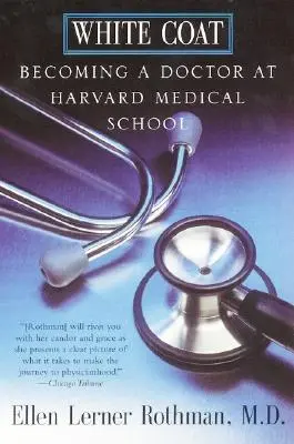 Fehér köpeny: Orvossá válás a Harvard orvosi karán - White Coat: Becoming a Doctor at Harvard Medical School