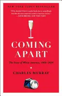 Coming Apart: A fehér Amerika helyzete, 1960-2010 - Coming Apart: The State of White America, 1960-2010