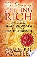 A meggazdagodás tudománya: A pénzügyi siker vonzása kreatív gondolkodással - The Science of Getting Rich: Attracting Financial Success Through Creative Thought