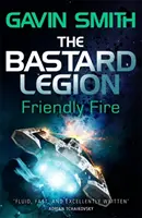 A fattyú légió: Baráti tűz: 2. könyv - The Bastard Legion: Friendly Fire: Book 2