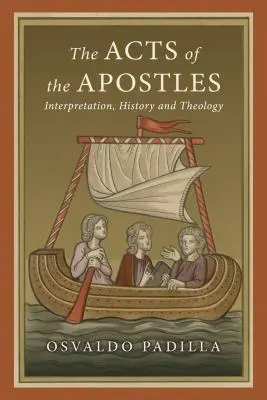 Az Apostolok cselekedetei: Értelmezés, történelem és teológia - The Acts of the Apostles: Interpretation, History and Theology