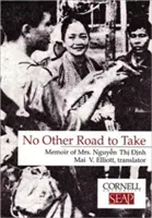 Nincs más út: Nguyen Thi Dinh asszony emlékiratai - No Other Road to Take: The Memoirs of Mrs. Nguyen Thi Dinh