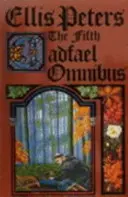 Ötödik Cadfael-összkiadás - A rózsabérlet, Az Eyton-erdő remetéje, Haluin testvér vallomása - Fifth Cadfael Omnibus - The Rose Rent, The Hermit of Eyton Forest, The Confession of Brother Haluin