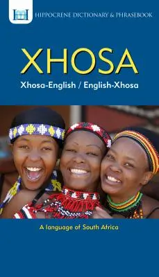 Xhosa-angol/ angol-Xhosa szótár és kifejezésgyűjtemény - Xhosa-English/ English-Xhosa Dictionary & Phrasebook