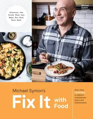 Fix It with Food: Több mint 125 recept az autoimmun problémák és a gyulladás kezelésére: A Cookbook - Fix It with Food: More Than 125 Recipes to Address Autoimmune Issues and Inflammation: A Cookbook