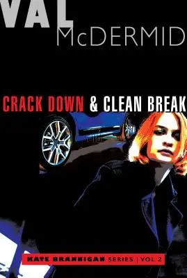 Crack Down és Clean Break: Kate Brannigan Rejtélyek #3 és #4 - Crack Down and Clean Break: Kate Brannigan Mysteries #3 and #4